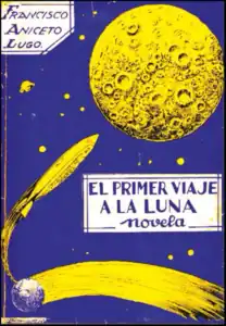 El primer viaje a la Luna (1955) de Francisco Aniceto Lugo.