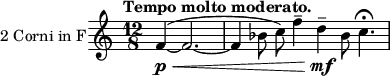 \header { tagline = ##f } \score {
  \relative c' {
    \set Staff.instrumentName = "2 Corni in F" \set Staff.midiInstrument = "french horn" \clef treble \key c \major
    \time 12/8 \tempo "Tempo molto moderato." \partial 8*8
    \transposition f f4~\p\< ( f2.~ | f4 bes8 c) f4-- d--\mf bes8 c4.\fermata}
  \layout { }
  \midi { \tempo 4. = 52 }}