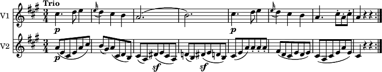 <<
\new Staff \with { instrumentName = #"V1 "} \relative c'' {
\version "2.18.2"
\key a \major
\time 3/4
\tempo "Trio"
cis4.\p d8 e4
\grace e16 (d4) cis b
a2. (b)
cis4.\p d8 e4
\grace e16 (d4) cis b
a4. cis8-. a-. cis-.
a4 r4 r4 \bar ":|."
}
\new Staff \with { instrumentName = #"V2 "} \relative c'' {
\key a \major
\time 3/4
a8\p (e cis e a cis)
b (gis) a (cis, d b)
cis (a) dis\sf (e cis a)
d! (b) dis\sf (e d b)
cis (e a) a-. a-. a-.
fis (d cis e d e)
cis (a cis e a e)
cis4 r4 r4 \bar ":|."
}
>>