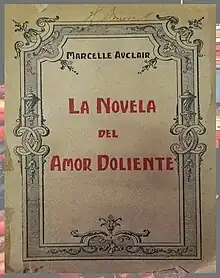 La Novela del Amor Doliente. Marcelle Auclair. Primera Edición. 1923. Imprenta Universitaria, Santiago de Chile.